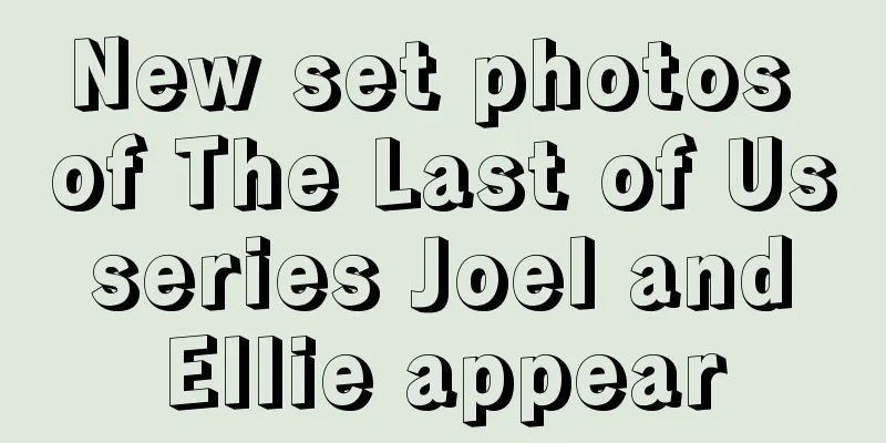 New set photos of The Last of Us series Joel and Ellie appear