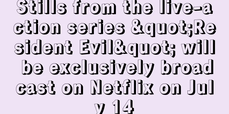 Stills from the live-action series "Resident Evil" will be exclusively broadcast on Netflix on July 14