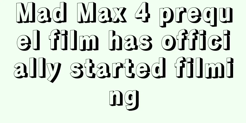 Mad Max 4 prequel film has officially started filming