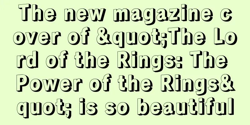 The new magazine cover of "The Lord of the Rings: The Power of the Rings" is so beautiful