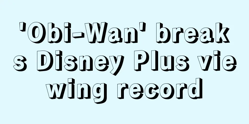 'Obi-Wan' breaks Disney Plus viewing record