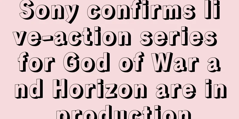 Sony confirms live-action series for God of War and Horizon are in production