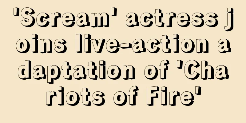'Scream' actress joins live-action adaptation of 'Chariots of Fire'