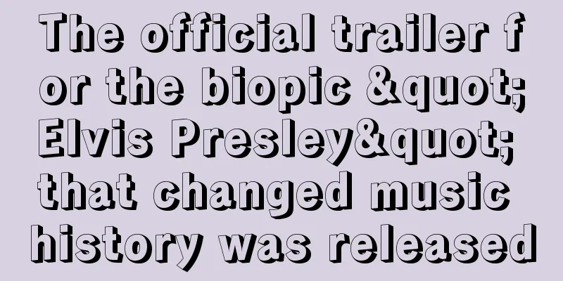 The official trailer for the biopic "Elvis Presley" that changed music history was released