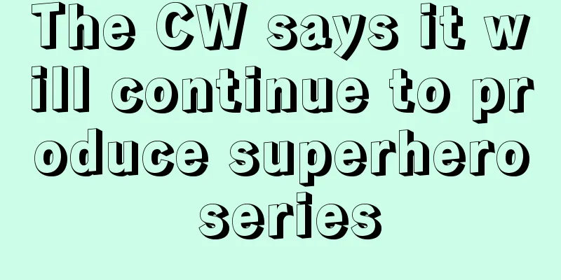 The CW says it will continue to produce superhero series