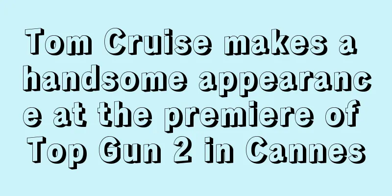 Tom Cruise makes a handsome appearance at the premiere of Top Gun 2 in Cannes