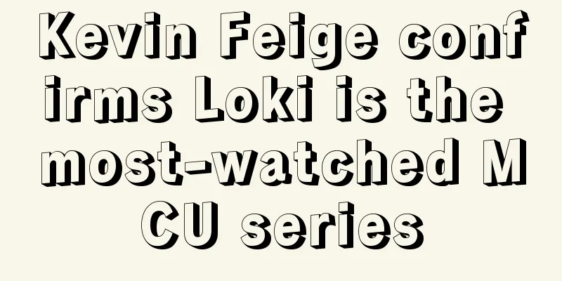 Kevin Feige confirms Loki is the most-watched MCU series