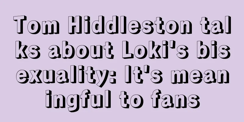 Tom Hiddleston talks about Loki's bisexuality: It's meaningful to fans