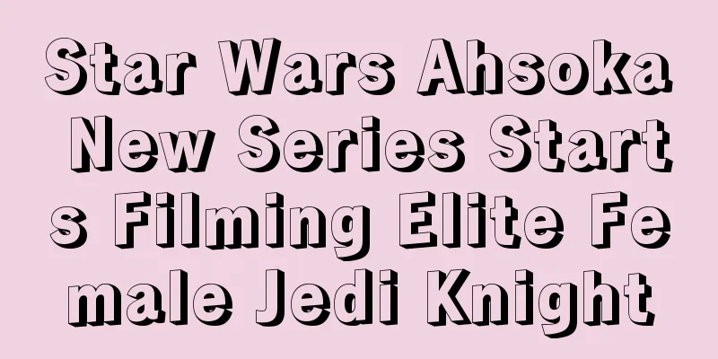 Star Wars Ahsoka New Series Starts Filming Elite Female Jedi Knight