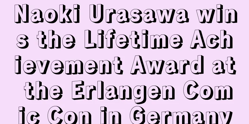 Naoki Urasawa wins the Lifetime Achievement Award at the Erlangen Comic Con in Germany