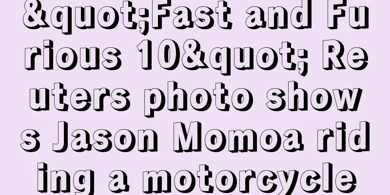 "Fast and Furious 10" Reuters photo shows Jason Momoa riding a motorcycle