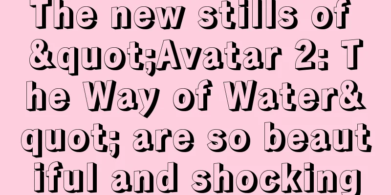 The new stills of "Avatar 2: The Way of Water" are so beautiful and shocking