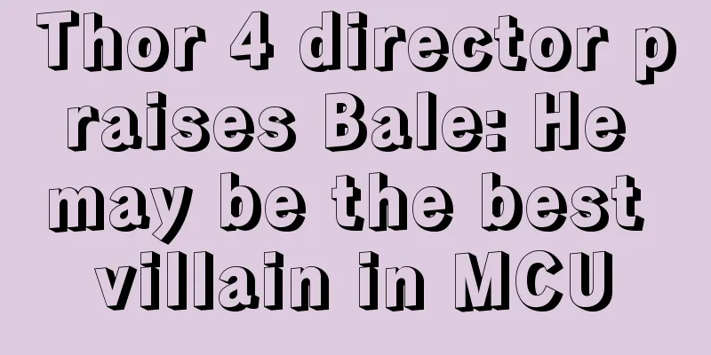 Thor 4 director praises Bale: He may be the best villain in MCU
