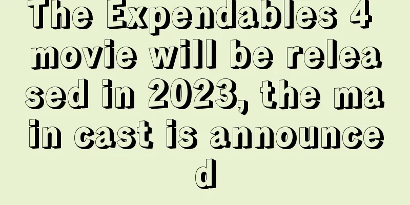 The Expendables 4 movie will be released in 2023, the main cast is announced