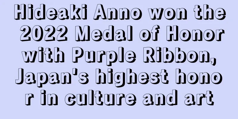 Hideaki Anno won the 2022 Medal of Honor with Purple Ribbon, Japan's highest honor in culture and art