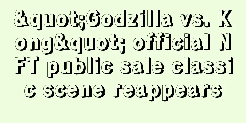 "Godzilla vs. Kong" official NFT public sale classic scene reappears