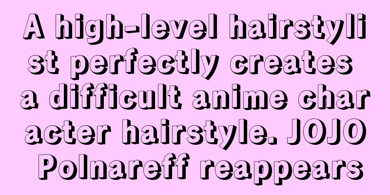 A high-level hairstylist perfectly creates a difficult anime character hairstyle. JOJO Polnareff reappears