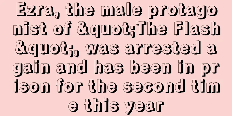 Ezra, the male protagonist of "The Flash", was arrested again and has been in prison for the second time this year