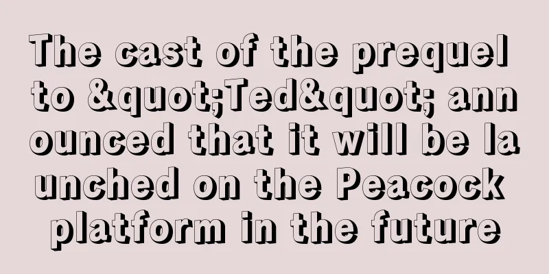 The cast of the prequel to "Ted" announced that it will be launched on the Peacock platform in the future