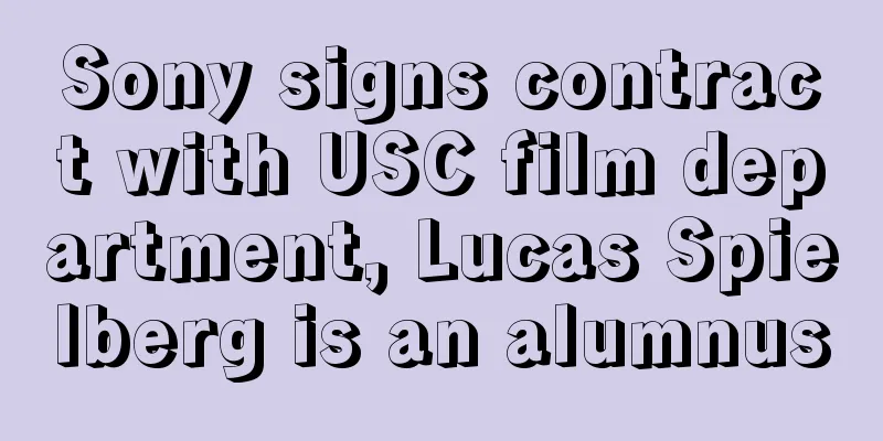 Sony signs contract with USC film department, Lucas Spielberg is an alumnus