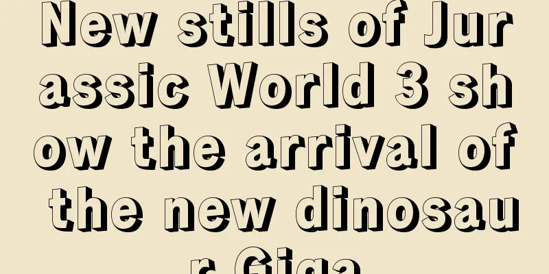 New stills of Jurassic World 3 show the arrival of the new dinosaur Giga