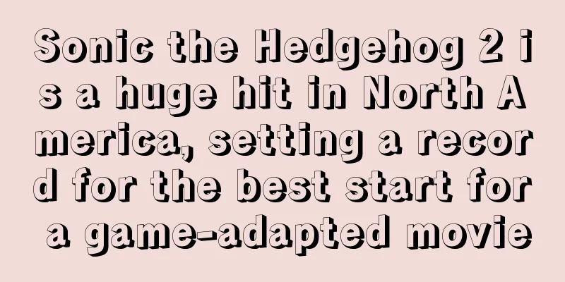Sonic the Hedgehog 2 is a huge hit in North America, setting a record for the best start for a game-adapted movie