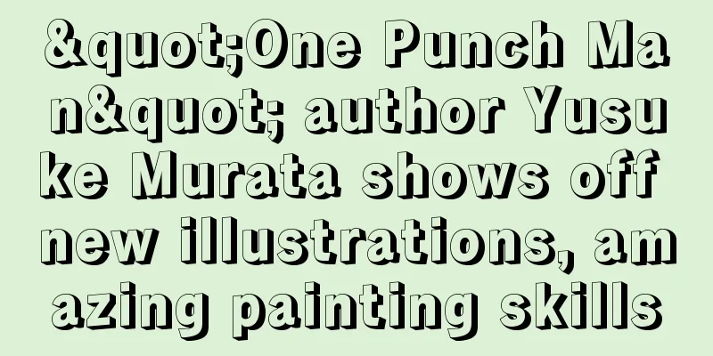 "One Punch Man" author Yusuke Murata shows off new illustrations, amazing painting skills