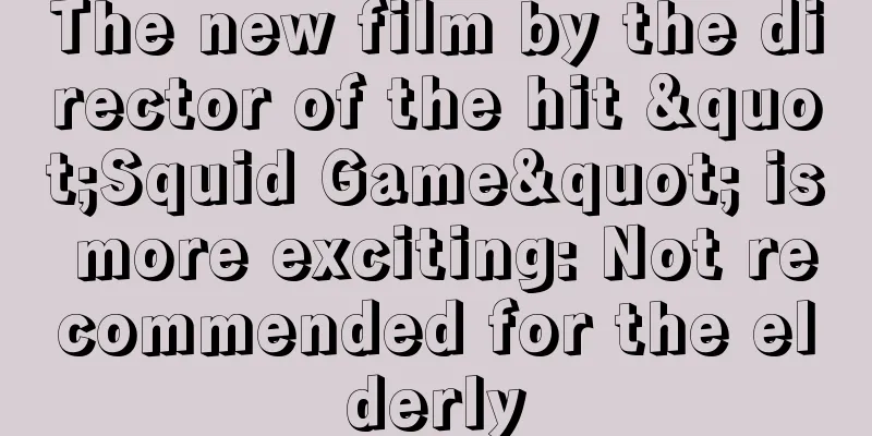 The new film by the director of the hit "Squid Game" is more exciting: Not recommended for the elderly