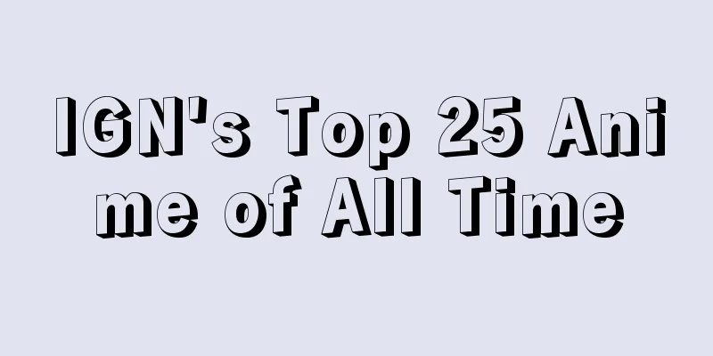 IGN's Top 25 Anime of All Time