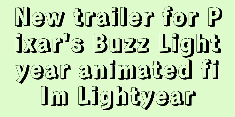 New trailer for Pixar's Buzz Lightyear animated film Lightyear
