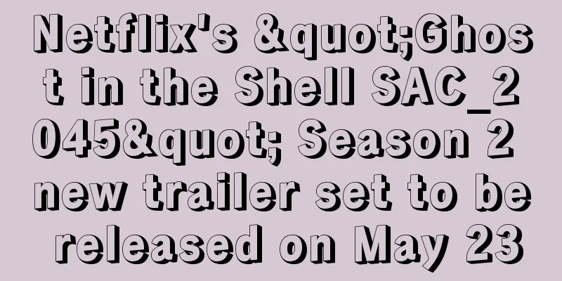 Netflix's "Ghost in the Shell SAC_2045" Season 2 new trailer set to be released on May 23