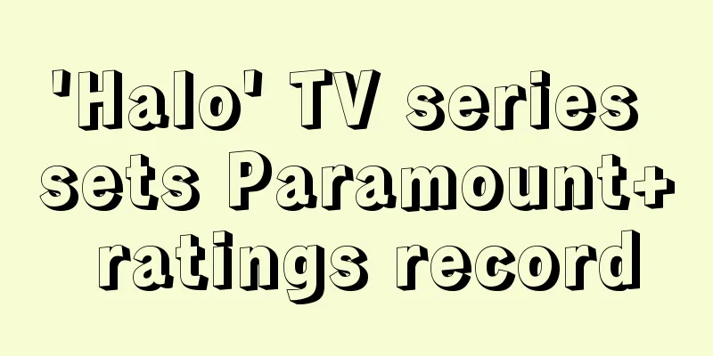 'Halo' TV series sets Paramount+ ratings record