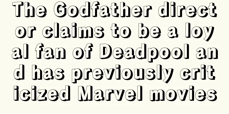 The Godfather director claims to be a loyal fan of Deadpool and has previously criticized Marvel movies