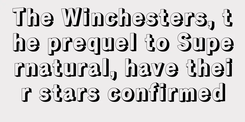 The Winchesters, the prequel to Supernatural, have their stars confirmed