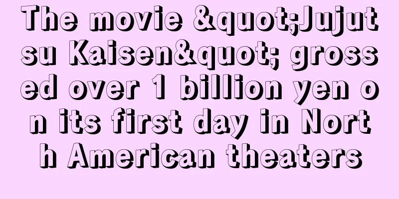 The movie "Jujutsu Kaisen" grossed over 1 billion yen on its first day in North American theaters