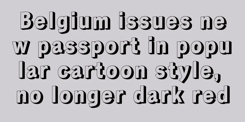 Belgium issues new passport in popular cartoon style, no longer dark red