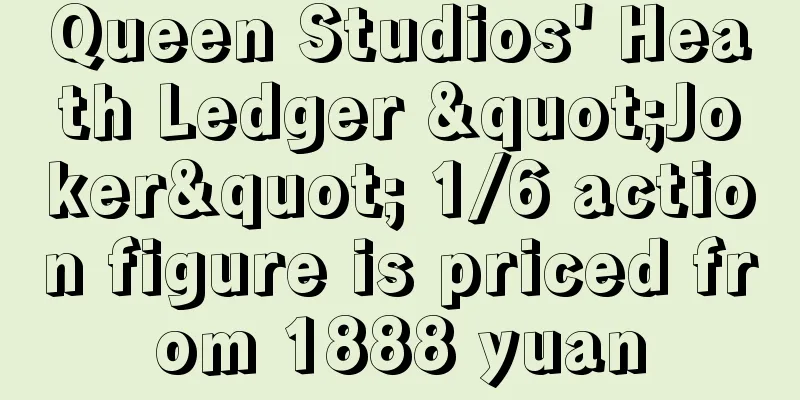Queen Studios' Heath Ledger "Joker" 1/6 action figure is priced from 1888 yuan