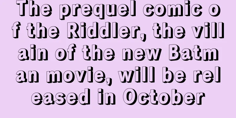 The prequel comic of the Riddler, the villain of the new Batman movie, will be released in October
