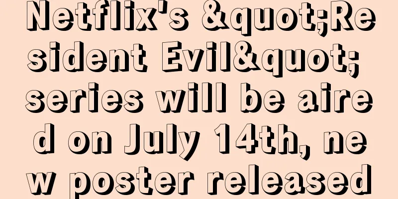Netflix's "Resident Evil" series will be aired on July 14th, new poster released