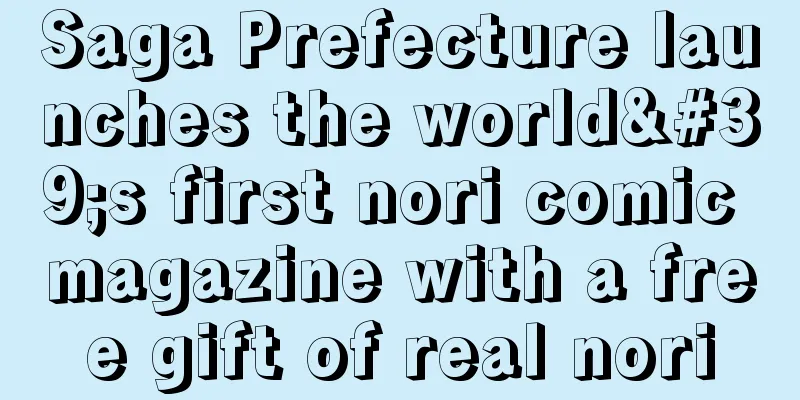Saga Prefecture launches the world's first nori comic magazine with a free gift of real nori
