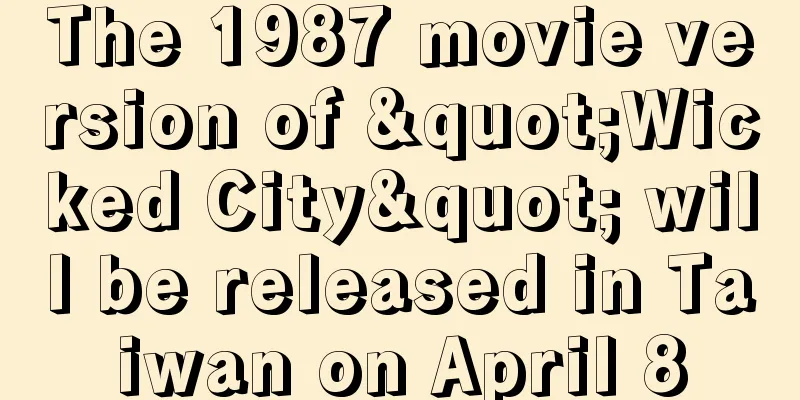 The 1987 movie version of "Wicked City" will be released in Taiwan on April 8