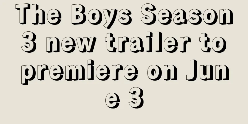 The Boys Season 3 new trailer to premiere on June 3