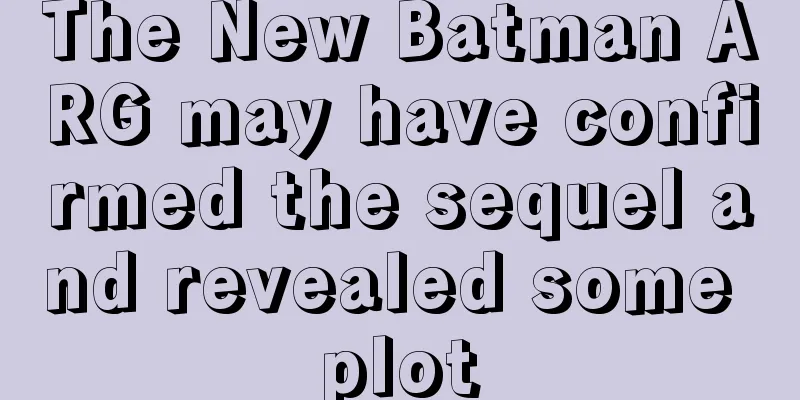 The New Batman ARG may have confirmed the sequel and revealed some plot