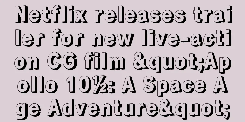Netflix releases trailer for new live-action CG film "Apollo 10½: A Space Age Adventure"