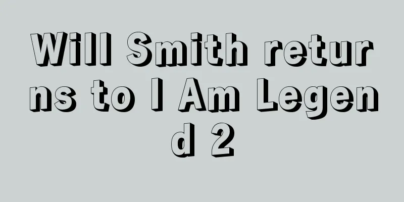 Will Smith returns to I Am Legend 2