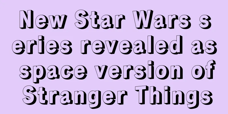 New Star Wars series revealed as space version of Stranger Things