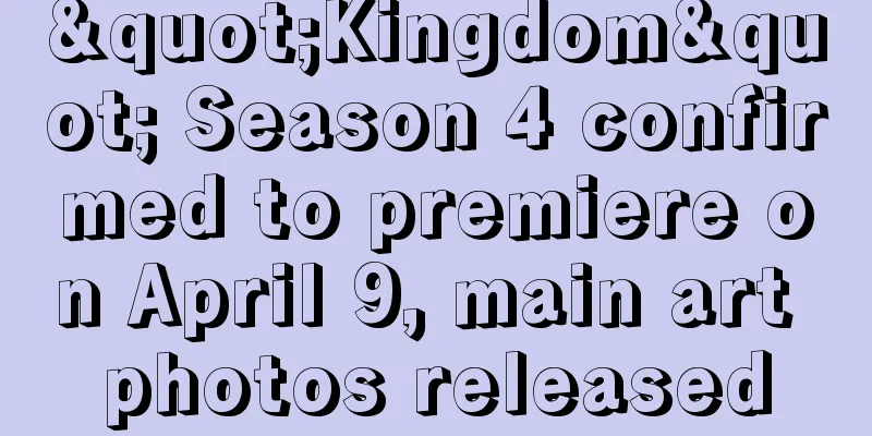 "Kingdom" Season 4 confirmed to premiere on April 9, main art photos released
