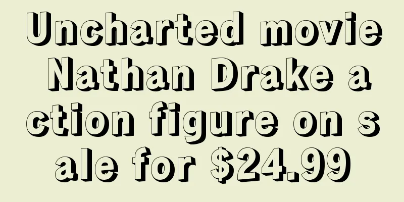 Uncharted movie Nathan Drake action figure on sale for $24.99