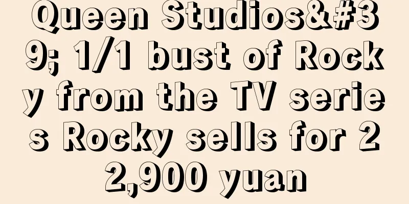 Queen Studios' 1/1 bust of Rocky from the TV series Rocky sells for 22,900 yuan