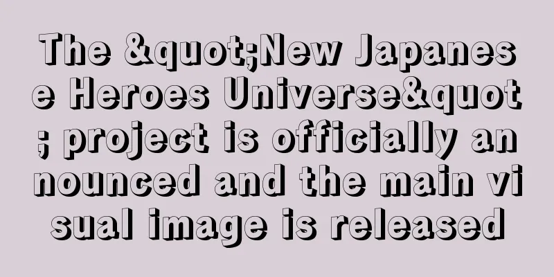 The "New Japanese Heroes Universe" project is officially announced and the main visual image is released